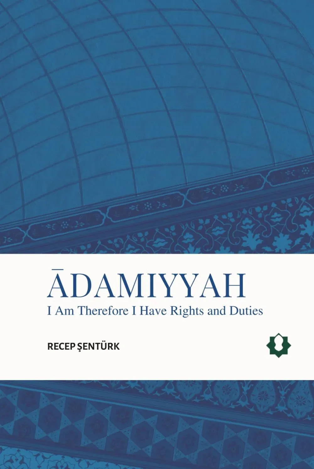 Ādamiyyah: I Am Therefore I Have Rights and Duties