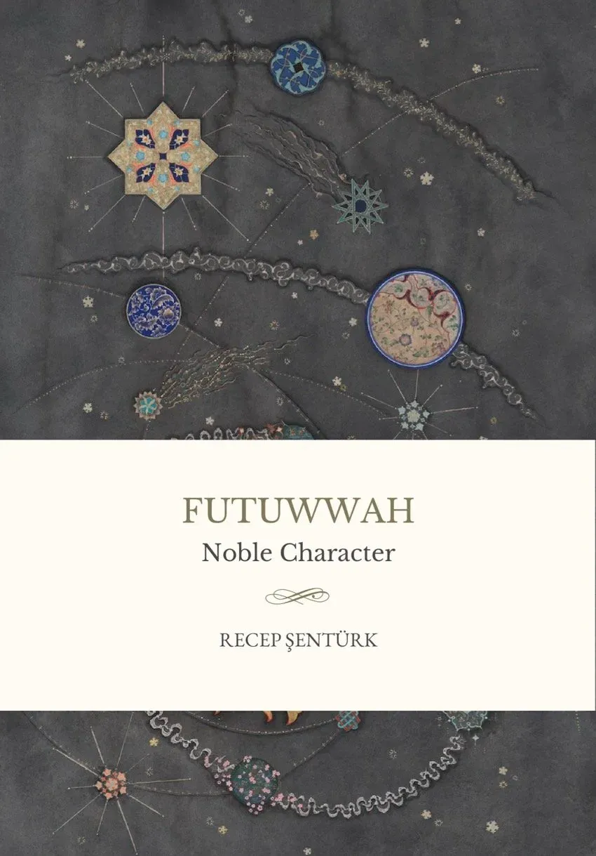 Futuwwah: Noble Character now available on Amazon
